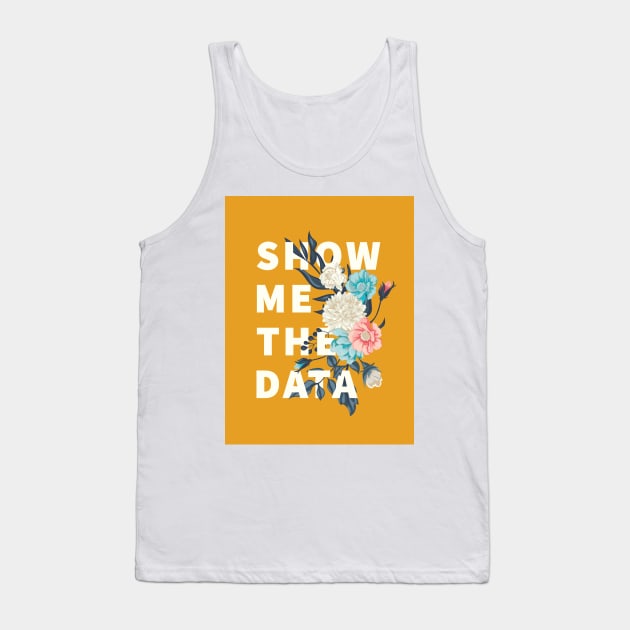 Show me the data Tank Top by hellojodes